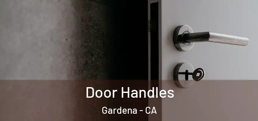  Door Handles Gardena - CA