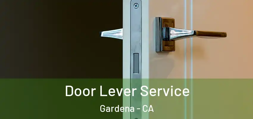  Door Lever Service Gardena - CA