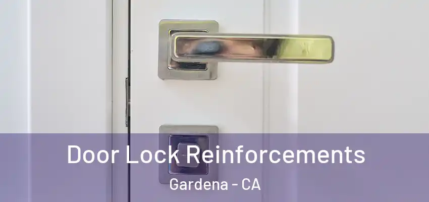  Door Lock Reinforcements Gardena - CA