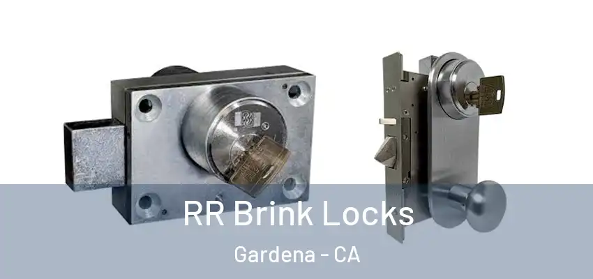  RR Brink Locks Gardena - CA