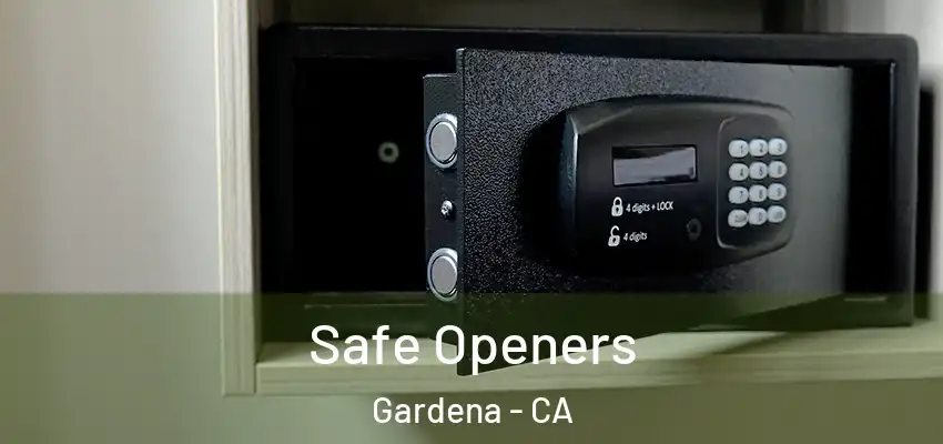  Safe Openers Gardena - CA