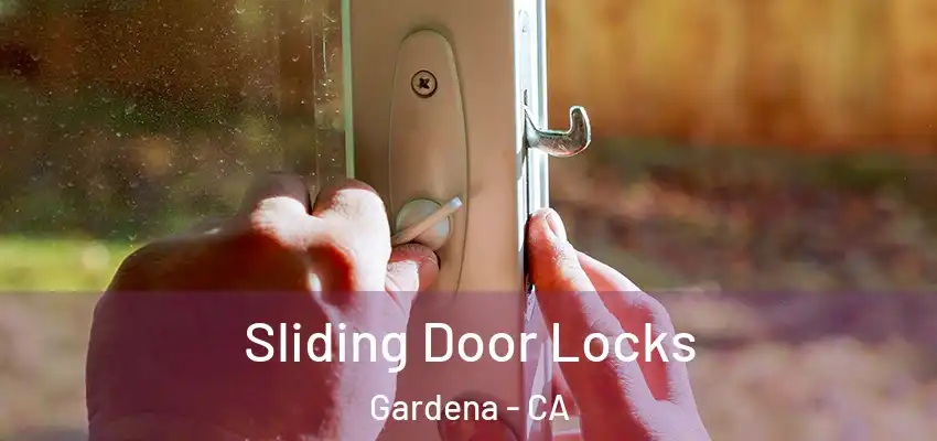 Sliding Door Locks Gardena - CA