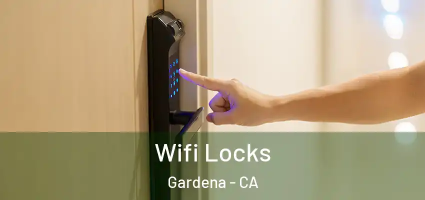 Wifi Locks Gardena - CA